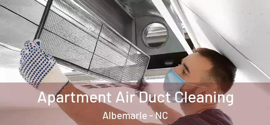  Apartment Air Duct Cleaning Albemarle - NC