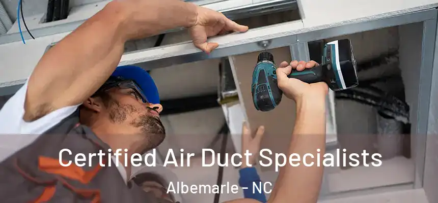 Certified Air Duct Specialists Albemarle - NC
