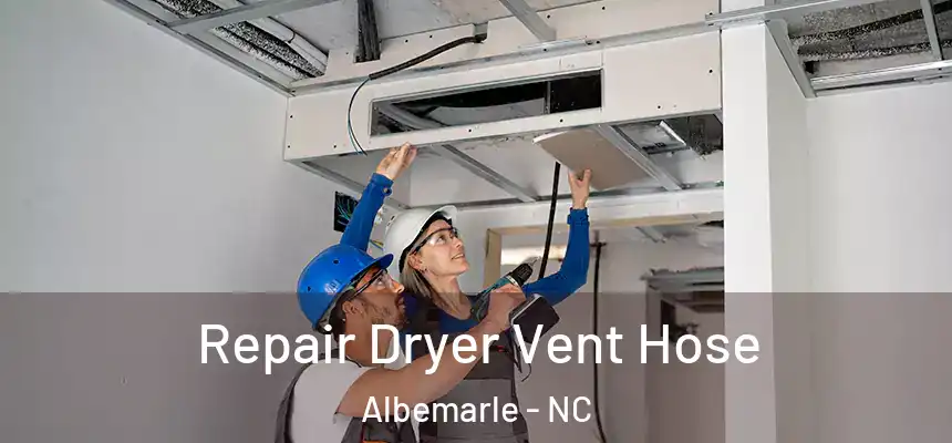  Repair Dryer Vent Hose Albemarle - NC