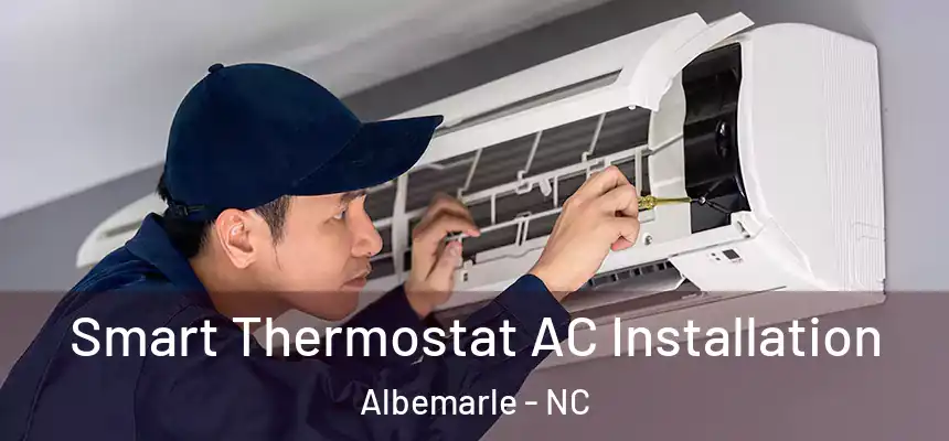 Smart Thermostat AC Installation Albemarle - NC